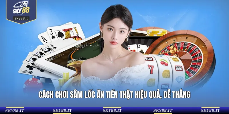 Cách chơi Sâm Lốc